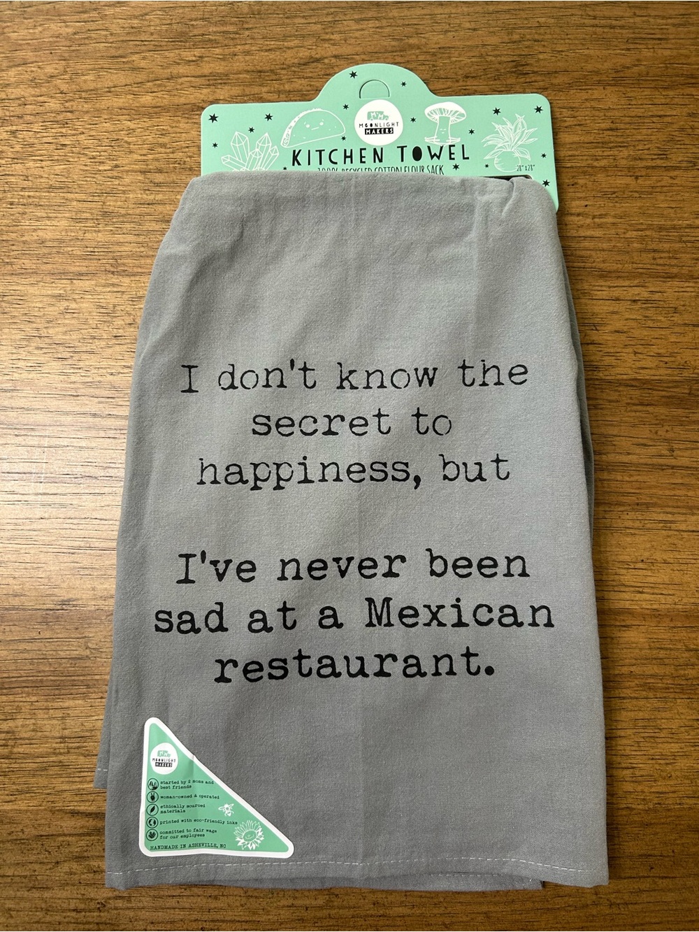 NEW “…I’ve never been sad at a Mexican restaurant” Funny Kitchen Towel
